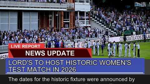 Lords to Host Historic Womens Test Match in
