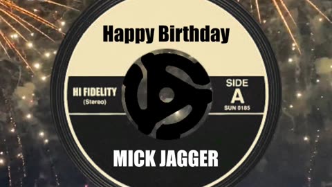 HAPPY BIRTHDAY to MICK JAGGER