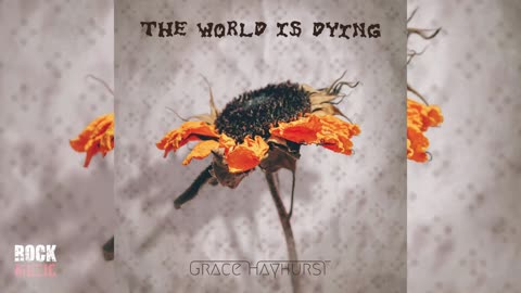 Grace Hayhurst - The World is Dying (2025)