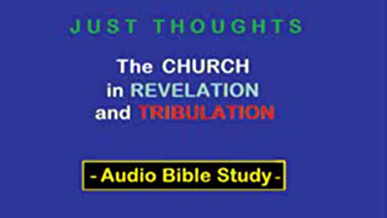Just Thoughts - The Church in Revelation and Tribulation (2012) Retro