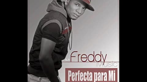 Perfecta Para Mi Mr Freddy Music