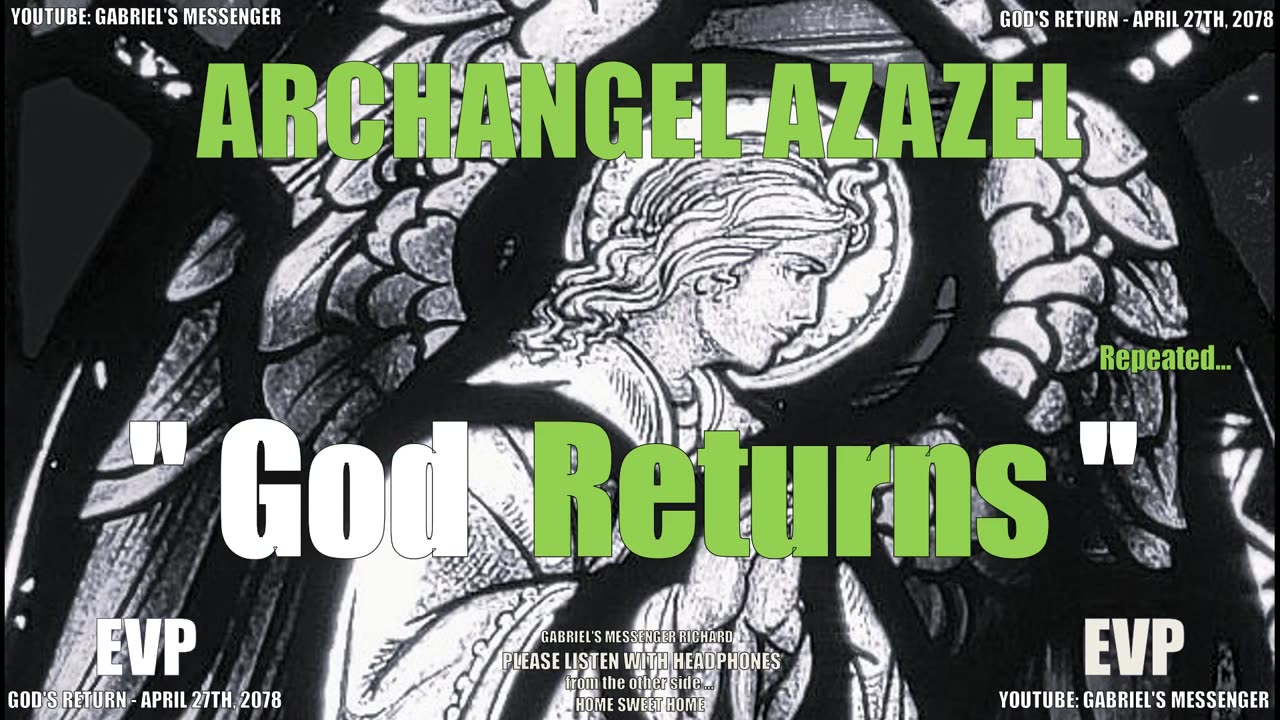 EVP The Archangel Azazel Confirming God's Return On April 27 2078 Ancient Life Communication