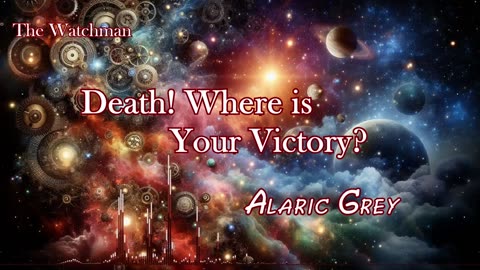 Death Where is Your Victory? / Alaric Grey / The Watchman album