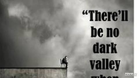 🎶🎸 There will be no dark valley when JESUS comes!