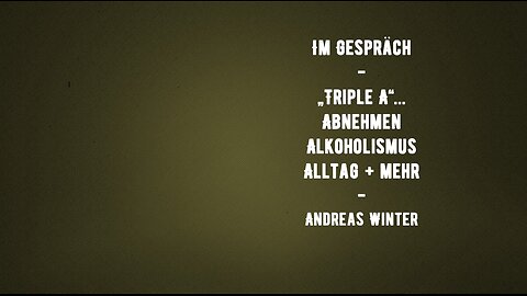 Im Gespräch - Triple A - Abnehmen, Alkoholismus, Alltag + mehr - Andreas Winter