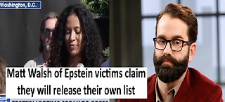 Matt Walsh on Epstein victims claim they will release their own confidential list