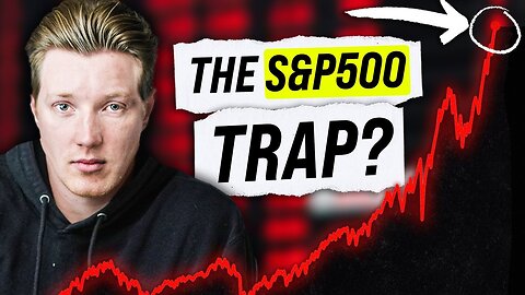 The ‘S&P 500 Trap’, Explained