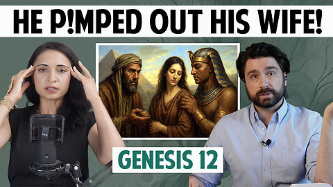 Did Abraham Trade His Wife for Wealth? Genesis 12 | E19