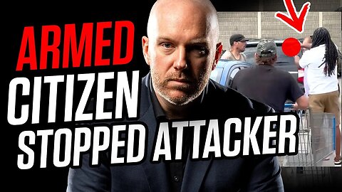 Armed Citizen STOPS Walmart Stabbing Spree - What Every Gun Owner Needs To See