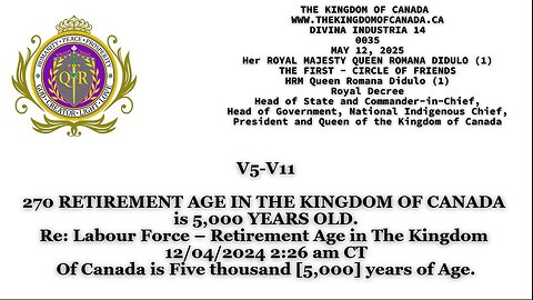 ROYAL DECREE 270 RETIREMENT AGE IN THE KINGDOM OF CANADA is 5,000 YEARS OLD.Re: Labour Force –