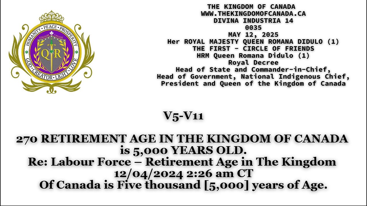 ROYAL DECREE 270 RETIREMENT AGE IN THE KINGDOM OF CANADA is 5,000 YEARS OLD.Re: Labour Force –