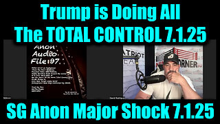 David Nino Rodriguez & SG Anon Major Shock 7.1.25 - Trump is Doing All the TOTAL CONTROL