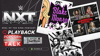 WWE NXT LIVE WRESTLING WATCH ALONG with HEEL OF THE RING PODCAST