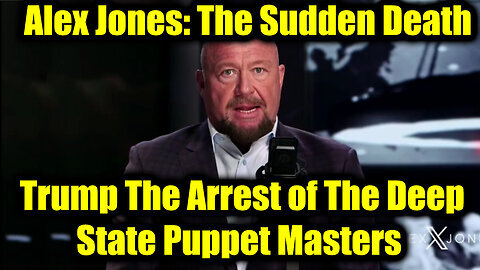 Alex Jones- Emergency Broadcast 'The Sudden Death' - Trump The Arrest of The Deep State Masters