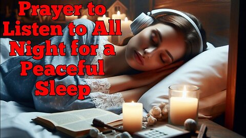 Prayer to listen to all night for a peaceful sleep. #prayer