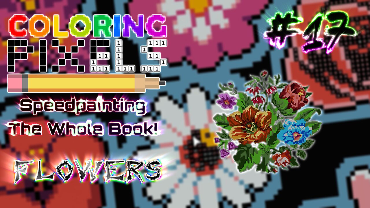 Coloring Pixels - Speedpainting The Whole Book! #17 (Flowers)