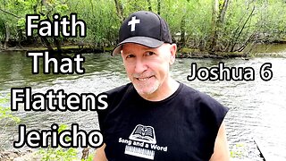 Faith That Flattens Jericho: Joshua 6
