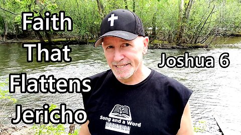 Faith That Flattens Jericho: Joshua 6