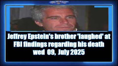 Jeffrey Epstein's brother 'laughed' at FBI findings regarding his death