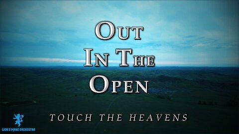 Out in the Open | Touch the Heavens | 4K Scenic Drone Film