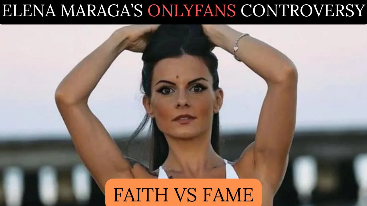 Elena Maraga’s OnlyFans Controversy: Faith vs. Fame