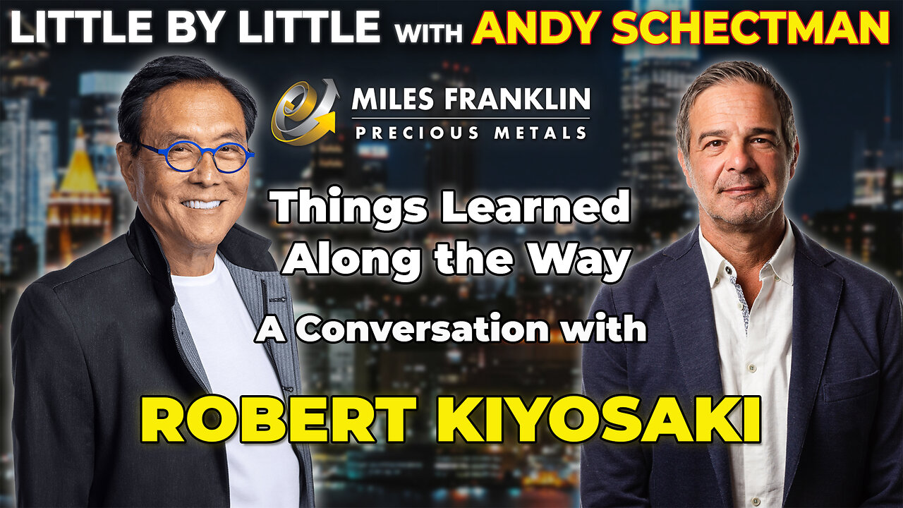 Things Learned Along the Way - A Conversation with Robert Kiyosaki (Little By Little)
