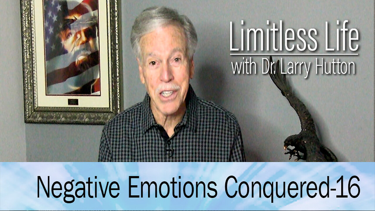 Negative Emotions Conquered Part 16