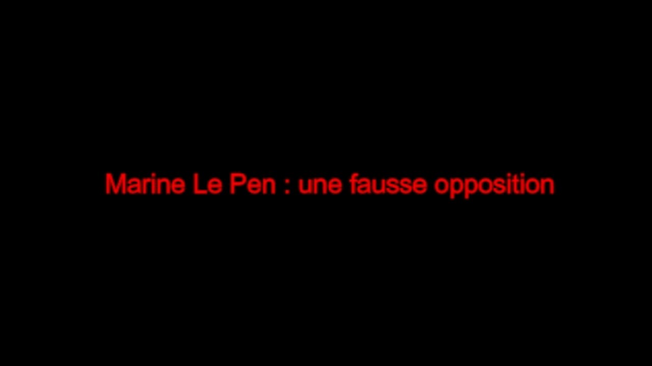 Marine Le Pen : une fausse opposition