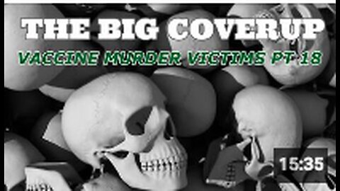 The BIG coverup - VACCINE murder victims - Part 18