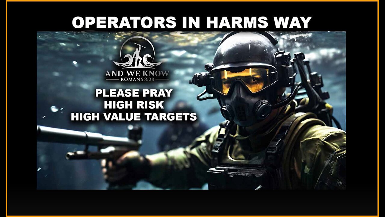 And We Know 8/5/25: OPERATORS in HARMS Way, High Value Targets, Enemy CORNERED.....