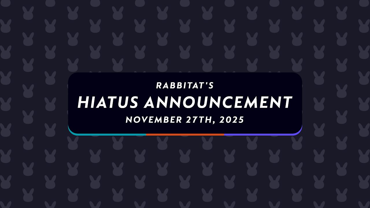 Rabbitat's Hiatus Announcement
