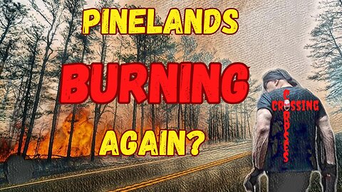 PegLegCraig 6/22/25 Pinelands Burning Again?