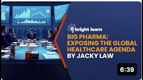 BrightLearn - Big Pharma: Exposing the Global Healthcare Agenda by Jacky Law