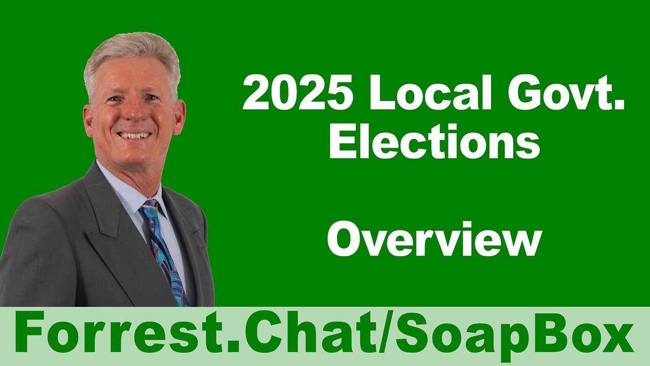 2025 Local Government Election Overview - Forrest.Chat/Soapbox