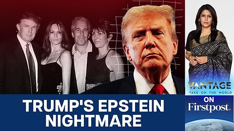 Trump Named in Epstein Files: Backlash Grows as Scandal Deepens | Vantage with Palki Sharma | N18G