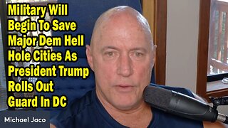 Michael Jaco Update Aug 13: "Military Will Begin To Save Major Dem Hell Hole Cities"