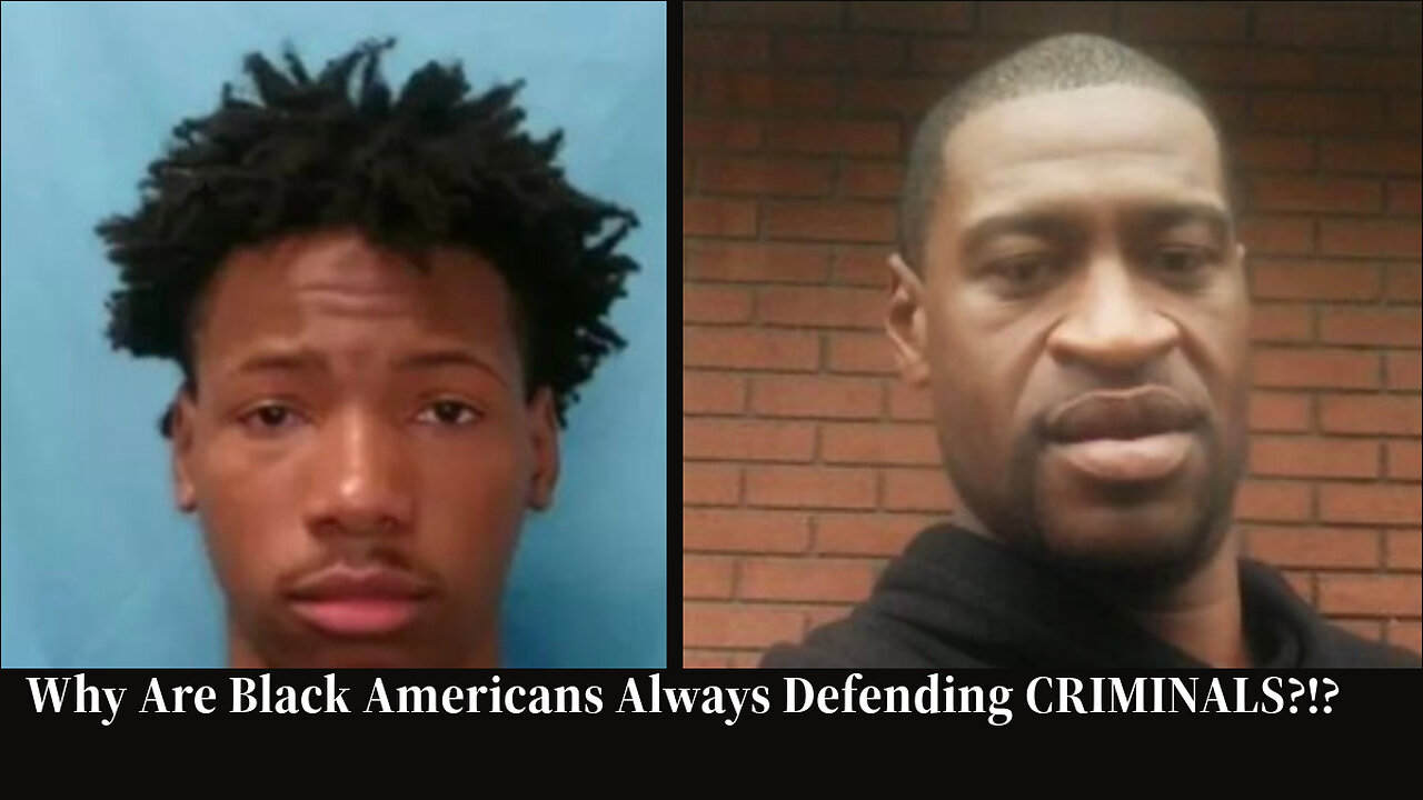Why Are Black Americans Always Defending CRIMINALS?!?