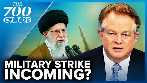 Iran’s Last Chance – Or Face the Military Consequences! | The 700 Club