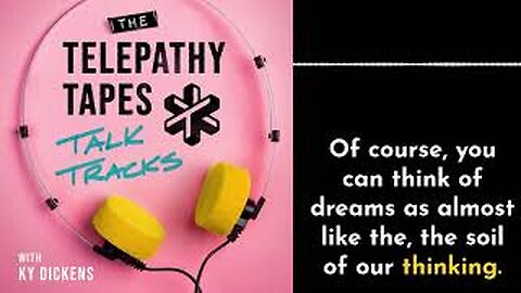The Telepathy Tapes - Talk Tracks Episode 12 What Lucid Dreaming Reveals About Reality