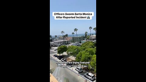 Heavy police presence in Santa Monica as major incident unfolds; residents urged to stay indoors