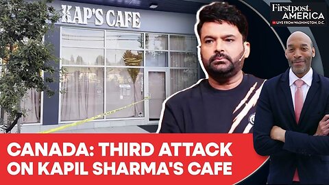 Canada: Comedian Kapil Sharma's Cafe in Surrey Attacked Again | Firstpost America | N18G