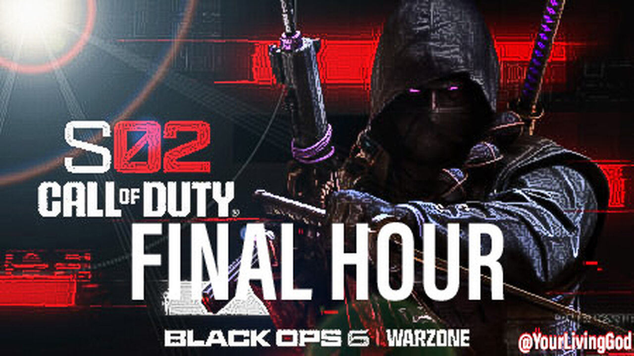 Call of Duty : BLACK OPS 6 : SEASON TWO : FINAL HOUR