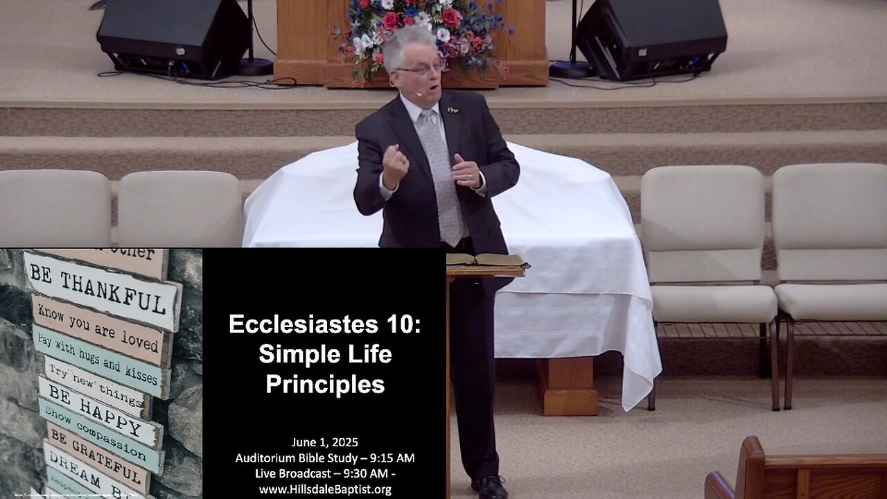 Ecclesiastes 10: Simple Life Principles (Auditorium Bible Study) - Sunday, June 1, 2025