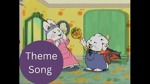 Max And Ruby - 2002 Theme Song