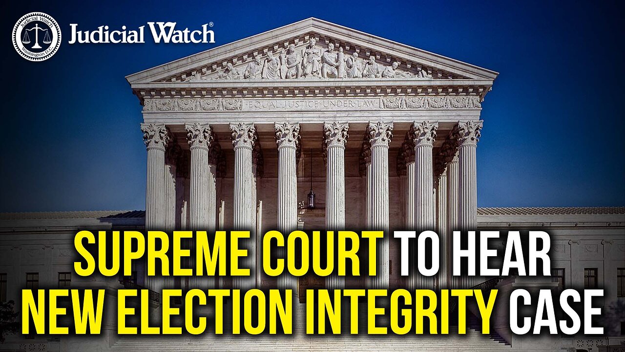 Judicial Watch Fighting for Clean Elections at Supreme Court!