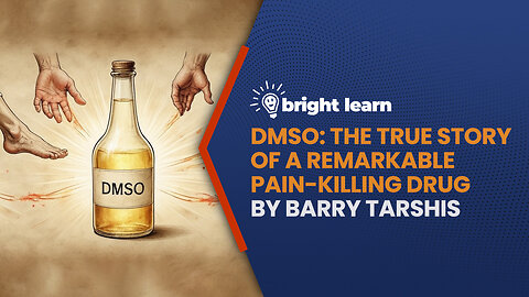 BrightLearn - DMSO: The True Story of a Remarkable Pain-Killing Drug by Barry Tarshis