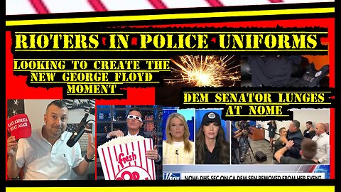 Rioters in Police uniforms, DHS Nome Lunged at by Dem Senator. Dems want new George Floyde moment!