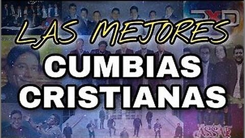 Cumbias Cristianas La Mejor Cumbias Alegres Musica Cristiana.