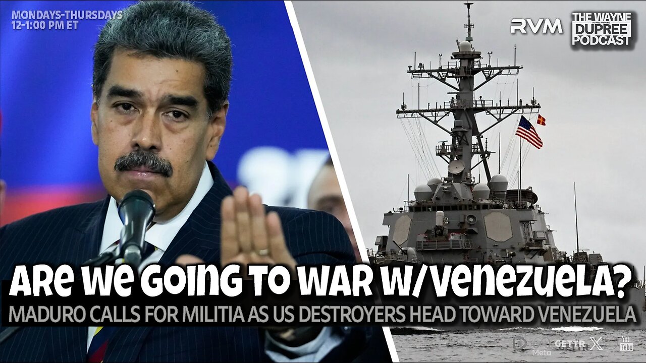 E2142: U.S. Destroyers Approach Venezuela, Maduro Mobilizes Armed Militias 8/20