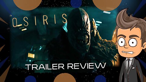 Osiris Trailer Review Animated Recap